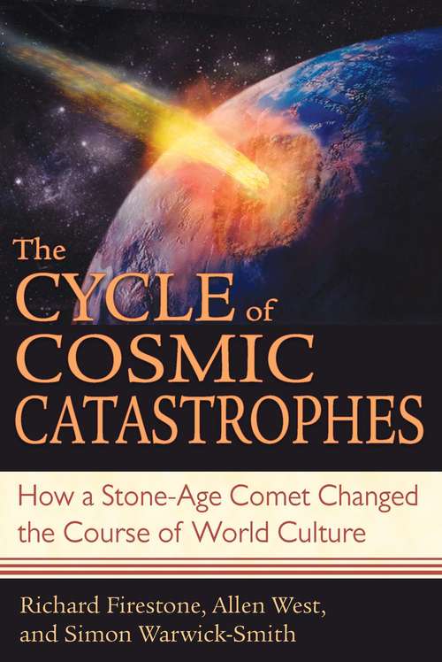 Book cover of The Cycle of Cosmic Catastrophes: How a Stone-Age Comet Changed the Course of World Culture