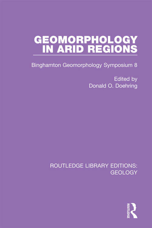 Book cover of Geomorphology in Arid Regions: Binghamton Geomorphology Symposium 8 (Routledge Library Editions: Geology #17)