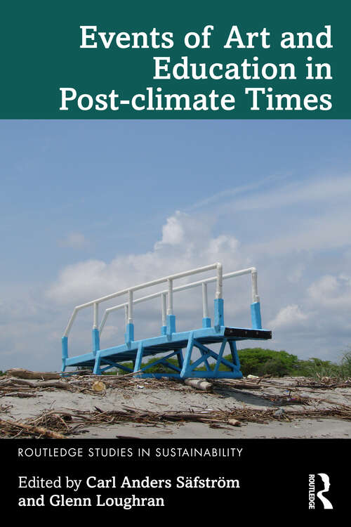 Book cover of Events of Art and Education in Post-climate Times (1) (Routledge Studies in Sustainability)