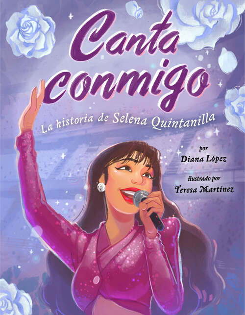 Book cover of Canta conmigo: La historia de Selena Quintanilla