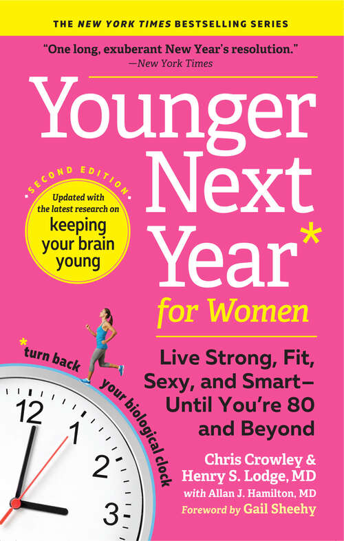Younger Next Year for Women: Live Strong, Fit, Sexy, and Smart—Until You're 80 and Beyond (Younger Next Year)
