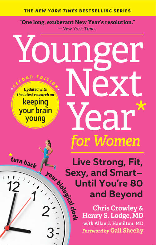 Book cover of Younger Next Year for Women: Live Strong, Fit, Sexy, and Smart—Until You're 80 and Beyond (Second Edition, Revised) (Younger Next Year)