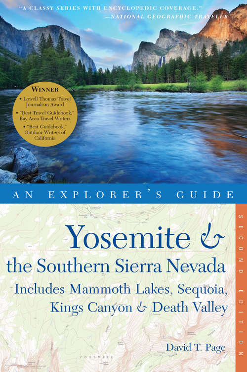 Explorer's Guide Yosemite & the Southern Sierra Nevada: A Great Destination (Second Edition)  (Explorer's Great Destinations)