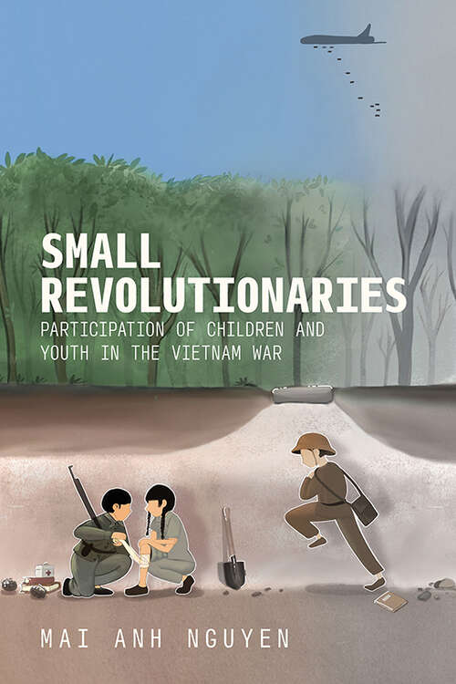 Book cover of Small Revolutionaries: Participation of Children and Youth in the Vietnam War