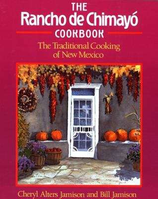 The Rancho de Chimayo Cookbook