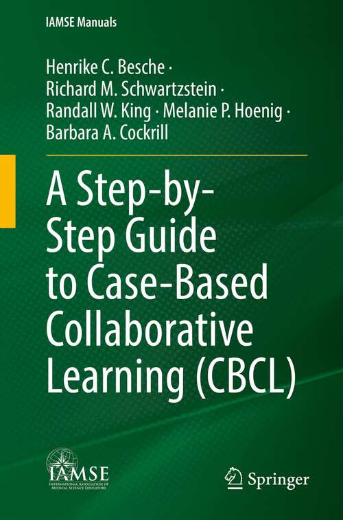 A Step-by-Step Guide to Case-Based Collaborative Learning (IAMSE Manuals)