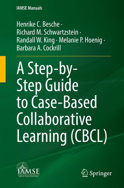 Book cover of A Step-by-Step Guide to Case-Based Collaborative Learning (1st ed. 2022) (IAMSE Manuals)