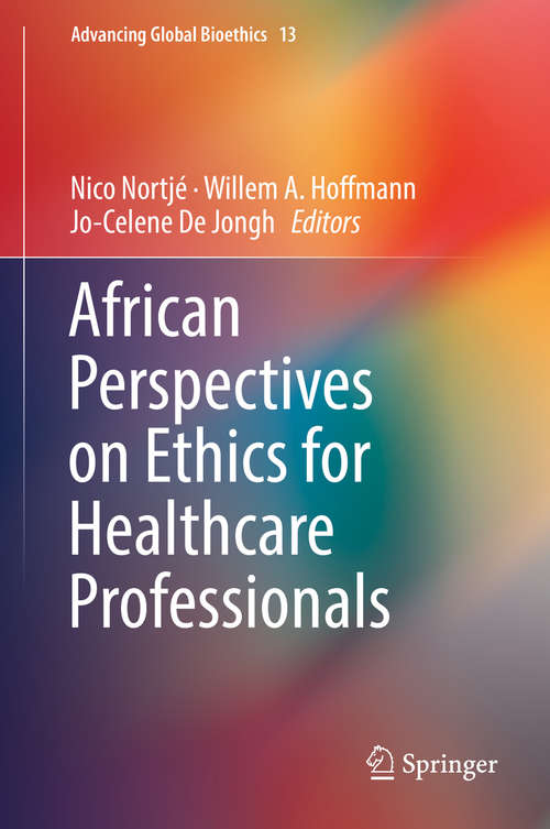Book cover of African Perspectives on Ethics for Healthcare Professionals (1st ed. 2018) (Advancing Global Bioethics #13)