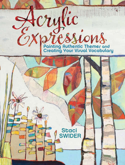 Book cover of Acrylic Expressions: Painting Authentic Themes and Creating Your Visual Vocabulary