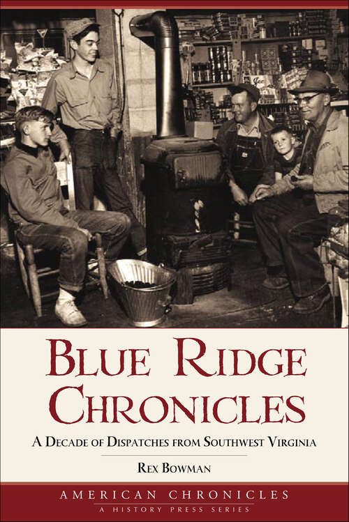 Book cover of Blue Ridge Chronicles: A Decade of Dispatches from Southwest Virginia (American Chronicles)