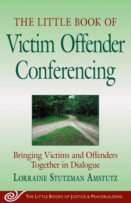 Book cover of Little Book of Victim Offender Conferencing: Bringing Victims And Offenders Together In Dialogue (Justice and Peacebuilding)
