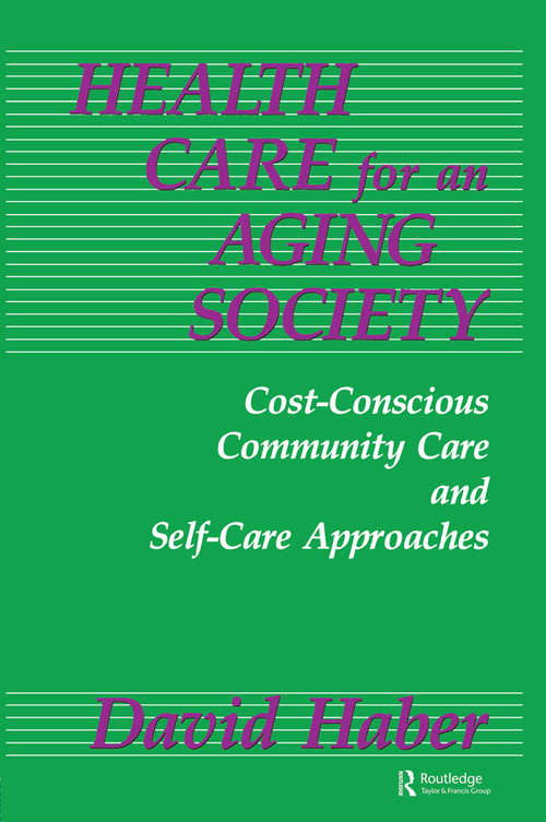 Health Care for an Aging Society: Cost-Conscious Community Care and Self-Care Approaches (Death Education, Aging and Health Care)