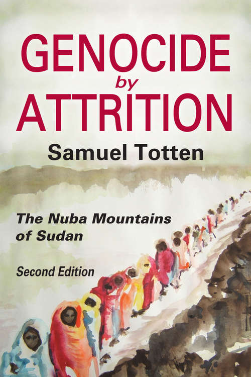Genocide by Attrition: The Nuba Mountains of Sudan (Genocide Studies)