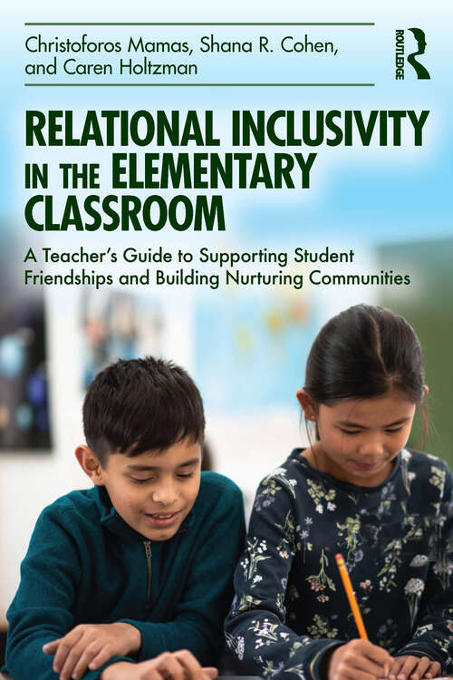 Book cover of Relational Inclusivity in the Elementary Classroom: A Teacher’s Guide to Supporting Student Friendships and Building Nurturing Communities