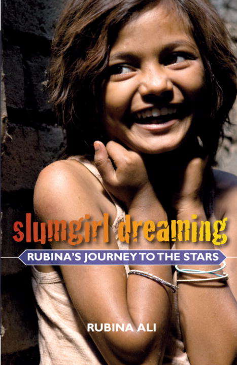 Book cover of Slumgirl Dreaming: Rubina's Journey to the Stars