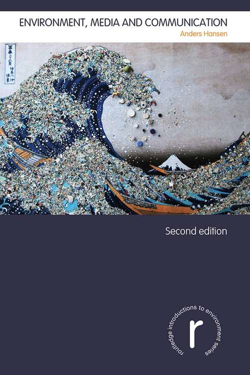 Book cover of Environment, Media and Communication (Routledge Introductions to Environment: Environment and Society Texts)
