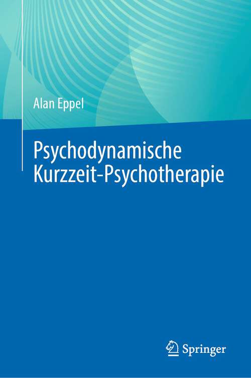Book cover of Psychodynamische Kurzzeit-Psychotherapie (1. Aufl. 2023)