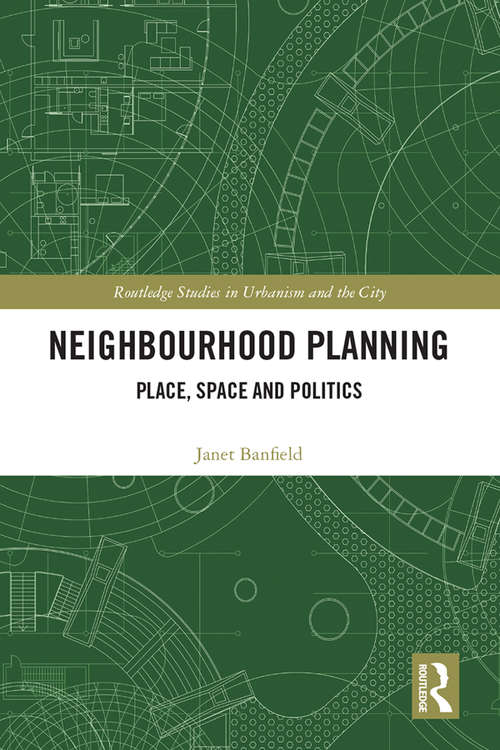 Book cover of Neighbourhood Planning: Place, Space and Politics (Routledge Studies in Urbanism and the City)