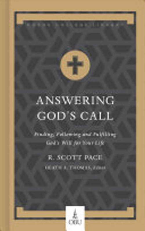 Answering God's Call: Finding, Following, And Fulfilling God's Will For Your Life (Hobbs College Library)