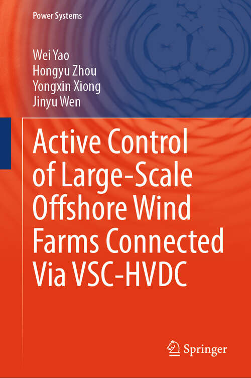Book cover of Active Control of Large-Scale Offshore Wind Farms Connected Via VSC-HVDC (Power Systems)