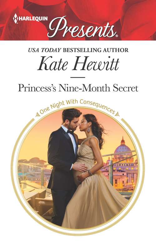 Princess's Nine-Month Secret: The Billionaire's Blackmailed Mistress / Princess's Nine-month Secret (one Night With Consequences) (One Night With Consequences #45)