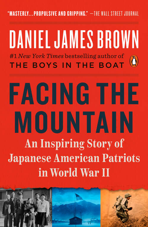 Book cover of Facing the Mountain: A True Story of Japanese American Heroes in World War II