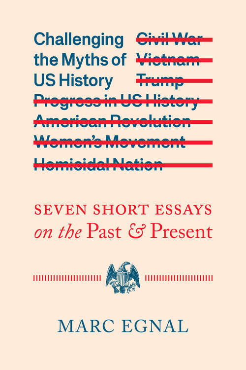 Book cover of Challenging the Myths of US History: Seven Short Essays on the Past and Present (1)