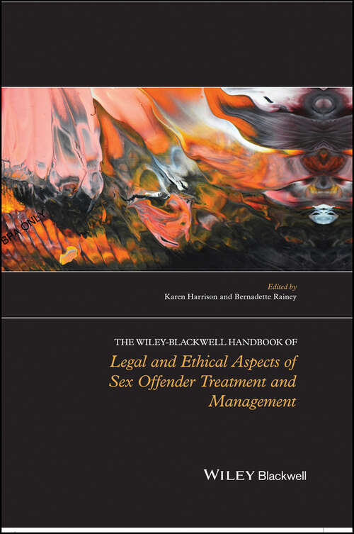 Book cover of The Wiley-Blackwell Handbook of Legal and Ethical Aspects of Sex Offender Treatment and Management
