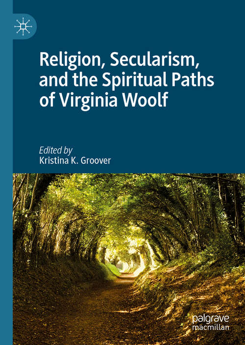 Book cover of Religion, Secularism, and the Spiritual Paths of Virginia Woolf (1st ed. 2019)