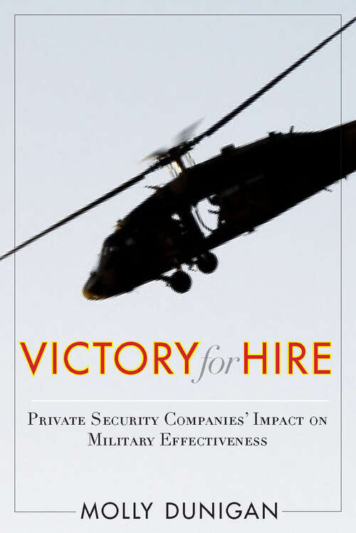 Book cover of Victory for Hire: Private Security Companies' Impact on Military Effectiveness