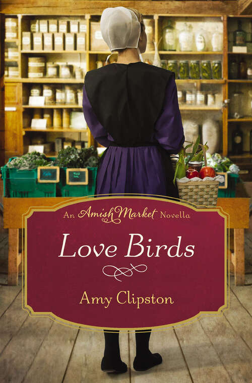Book cover of Love Birds: An Amish Market Novella (Amish Market Novellas)