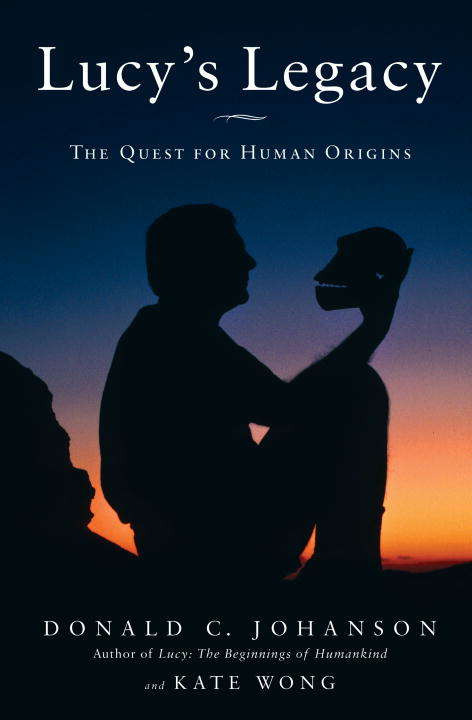 Book cover of Lucy's Legacy: The Quest for Human Origins