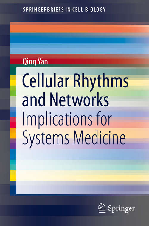 Cellular Rhythms and Networks: Implications for Systems Medicine (SpringerBriefs in Cell Biology)