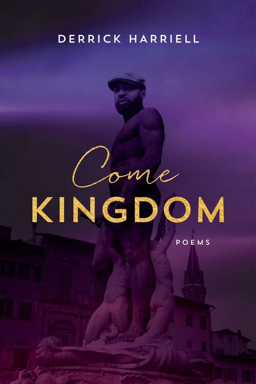 Book cover of Come Kingdom: Poems (Southern Messenger Poets)