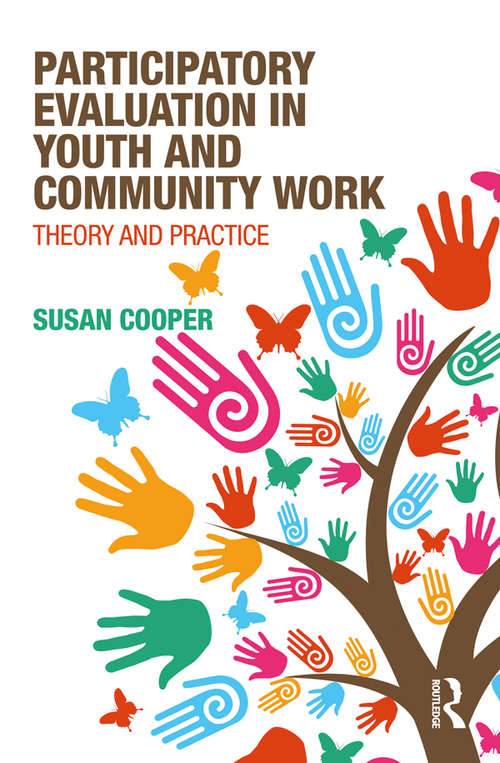Participatory Evaluation in Youth and Community Work: Theory and Practice