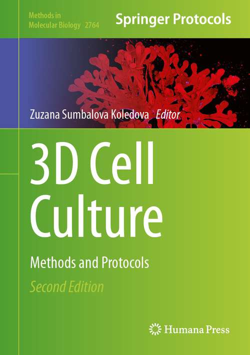 Book cover of 3D Cell Culture: Methods and Protocols (2nd ed. 2024) (Methods in Molecular Biology #2764)