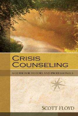 Book cover of Crisis Counseling: A Guide for Pastors and Professionals