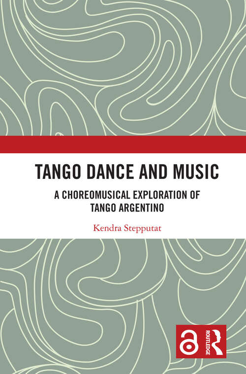 Book cover of Tango Dance and Music: A Choreomusical Exploration of Tango Argentino (1)
