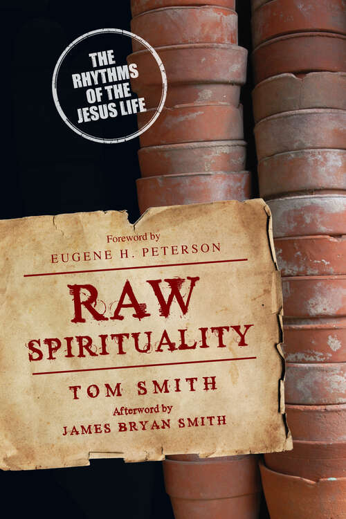 Raw Spirituality: The Rhythms of the Jesus Life (Renovare Resources)