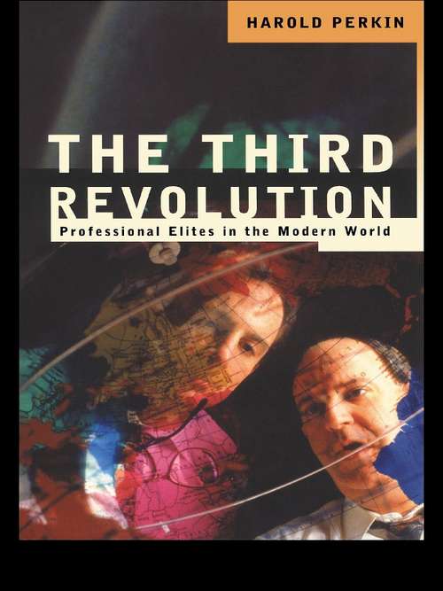 Book cover of The Third Revolution: Professional Elites in the Modern World