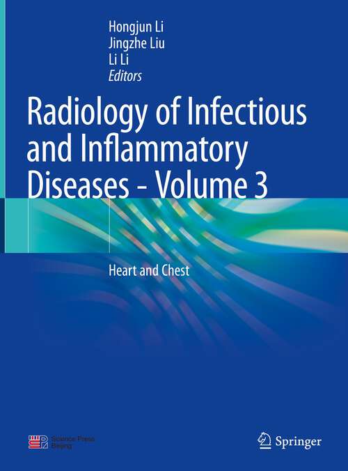 Book cover of Radiology of Infectious and Inflammatory Diseases - Volume 3: Heart and Chest (1st ed. 2023)