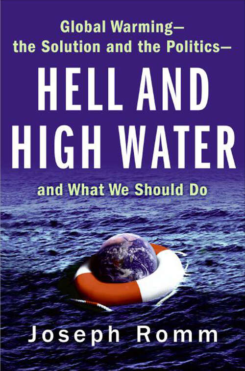 Book cover of Hell and High Water: Global Warming—the Solution and the Politics—and What We Should Do