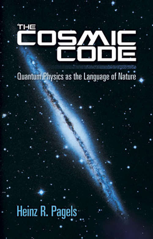 Book cover of The Cosmic Code: Quantum Physics as the Language of Nature