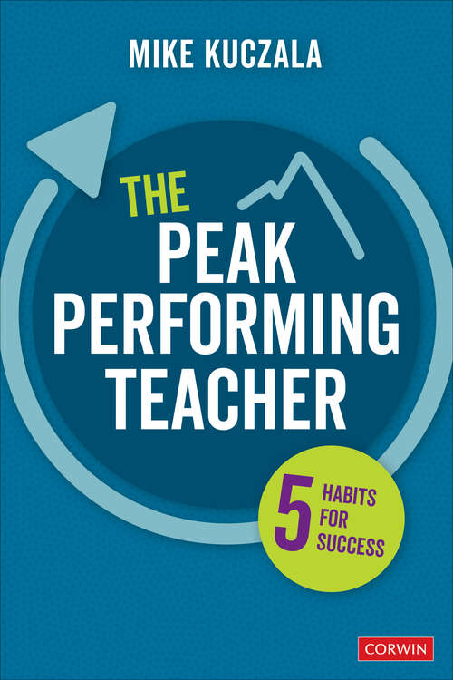 Book cover of The Peak Performing Teacher: Five Habits for Success