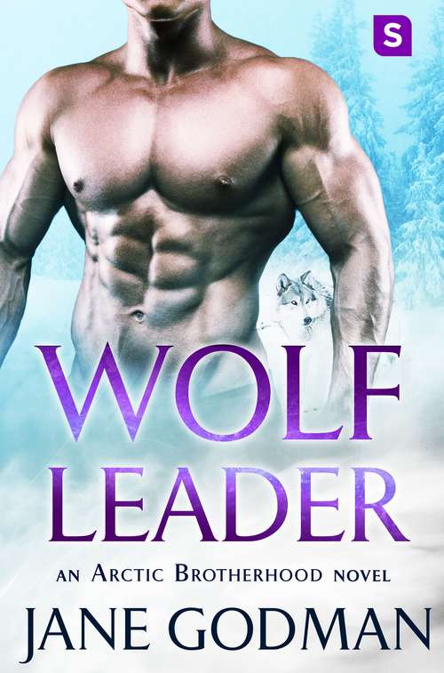 Wolf Leader: A Shifter Romance (Arctic Brotherhood, Book #6)