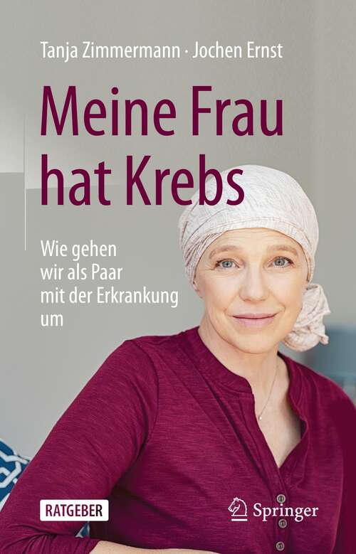 Book cover of Meine Frau hat Krebs: Wie gehen wir als Paar mit der Erkrankung um (1. Aufl. 2021)