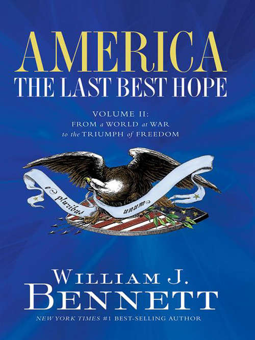 America: From a World at War to the Triumph of Freedom