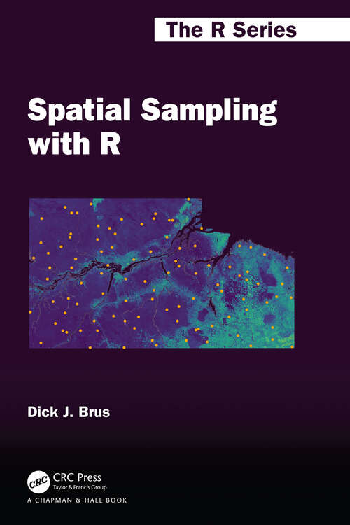 Spatial Sampling with R (Chapman & Hall/CRC The R Series)