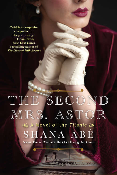 Book cover of The Second Mrs. Astor: A Heartbreaking Historical Novel of the Titanic