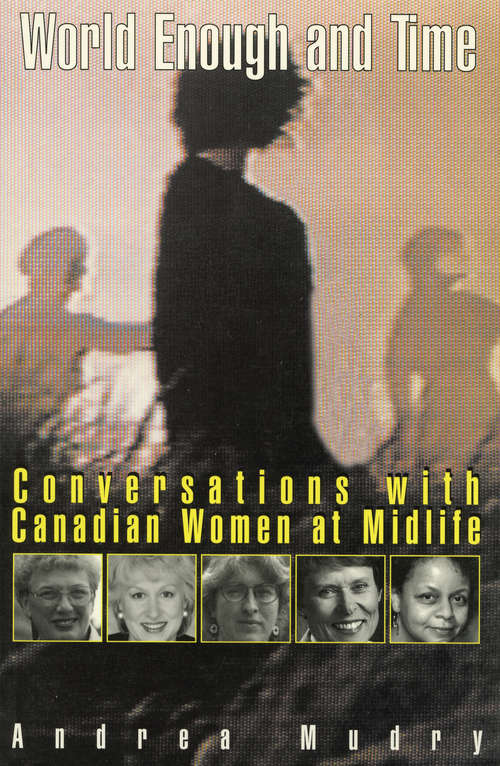 Book cover of World Enough and Time: Conversations with Canadian Women at Midlife